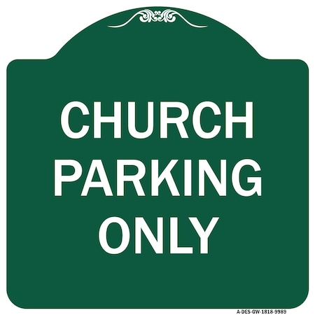 Signmission Church Parking Only Heavy-Gauge Aluminum Architectural Sign A-DES-GW-1818-9989